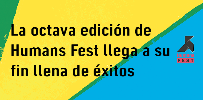 La octava edición de Humans Fest llega a su fin llena de éxitos