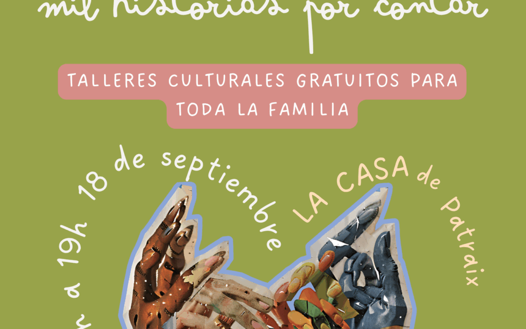 Apúntate al taller gratuito para toda la familia en Patraix: «Barrios Vivos e Interculturales. Mil historias por contar»